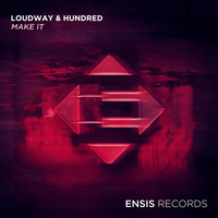 Loudway & Hundred - Make It