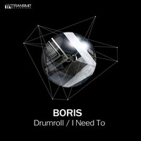 DJ Boris - Drumroll / I Need To