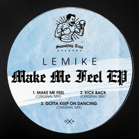 LeMike - Make Me Feel EP