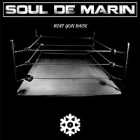 Soul De Marin - Beat You Back
