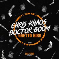 Chris Khaos and Doctor Boom - Ghetto Bird