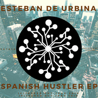 Esteban de Urbina - Spanish Hustler EP