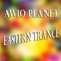 Awio Planet - Eastern Trance
