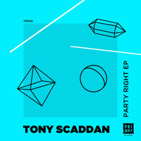 Tony Scaddan - Party Right EP