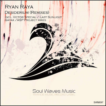 Ryan Raya - Desiderium (Remixes)