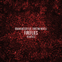 Roman Messer feat. Christina Novelli - Fireflies (Remixes)