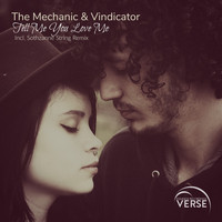 The Mechanic & Vindicator - Tell Me You Love Me