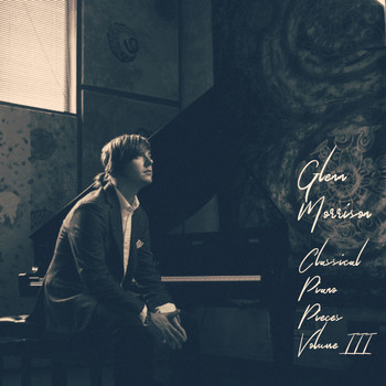Glenn Morrison - Classical Piano Pieces Volume III