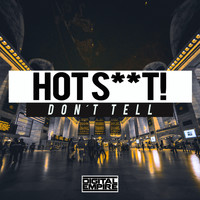 Hot Shit! - Don't Tell (Explicit)