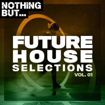 Various Artists - Nothing But... Future House Selections, Vol. 01