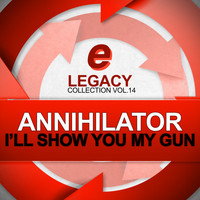 Annihilator - I'll Show You My Gun (Explicit)