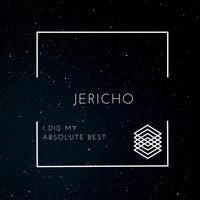 Jericho - I Did My Absolute Best (Explicit)