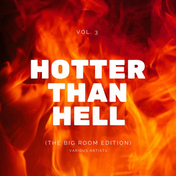 Various Artists - Hotter Than Hell, Vol. 3 (The Big Room Edition)