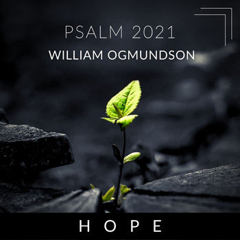 William Ogmundson - Psalm 2021