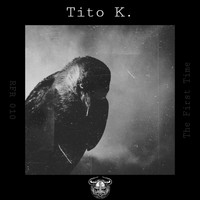 Tito K. - The First Time (Explicit)