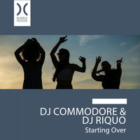 DJ Commodore & DJ Riquo - Starting Over