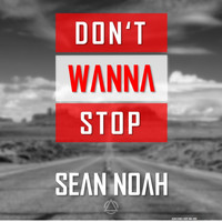Sean Noah - Don't Wanna Stop (Radio Edit)