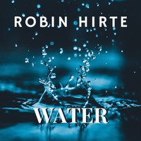 Robin Hirte - Water