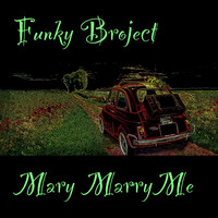The Funky Broject - Mary Marry Me (Hip Hop Mix)