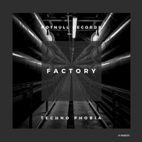 Techno Phobia - Factory