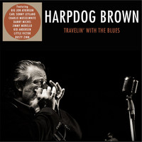Harpdog Brown - Travelin' with the Blues