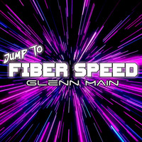 Glenn Main - Jump to Fiber Speed