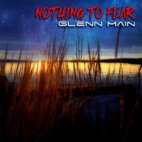 Glenn Main - Nothing to Fear