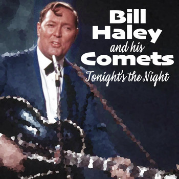 Bill Haley & His Comets - Tonight's the Night