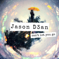 Jason D3an - Can't Let You Go
