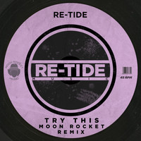 Re-Tide - Try This (Moon Rocket Remix)