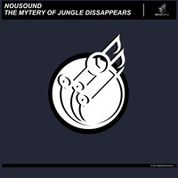 NOUSOUND - The Mytery of Jungle Dissappears