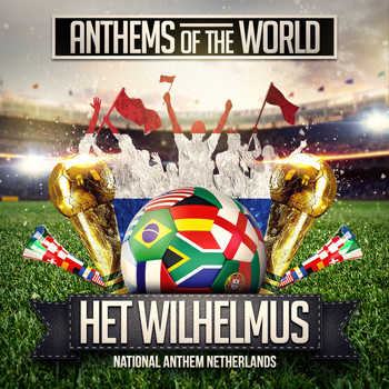 Anthems Of The World - Het Wilhelmus (National Anthem Netherlands)