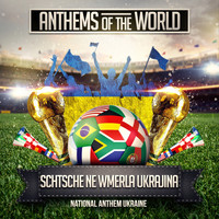 Anthems Of The World - Schtsche Ne Wmerla Ukrajina (National Anthem Ukraine)