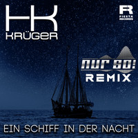 Hk Krüger - Ein Schiff in der Nacht (Nur So! Remix)