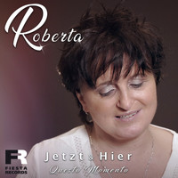 Roberta - Jetzt & Hier (Questo Momento)