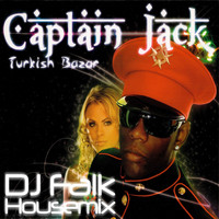 Captain Jack - Turkish Bazar (DJ Falk Housemix)