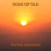 Petter Simonsen - Gods of Old (Single Version)