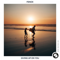 Fenox - Giving up on You