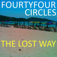 Fourtyfour Circles - The Lost Way
