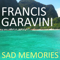 Francis Garavini - Sad Memories