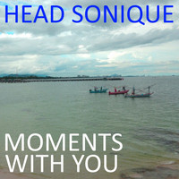 Head Sonique - Moments with You