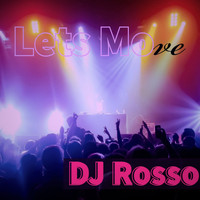 DJ ROSSO - Lets Move