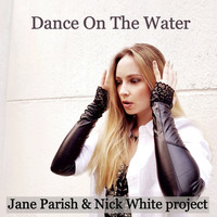 Jane Parish & Nick White project / Jane Parish & Nick White project - Dance on the Water