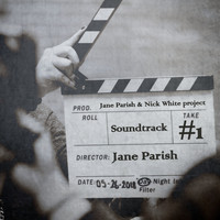Jane Parish & Nick White project / Jane Parish & Nick White project - Soundtrack #1
