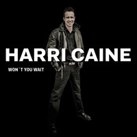 Harri Caine - Won´t You Wait
