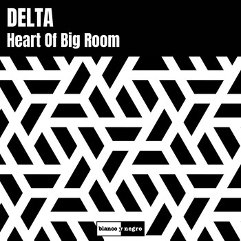 Delta - Heart of Big Room
