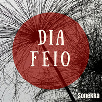 Sonekka - Dia Feio