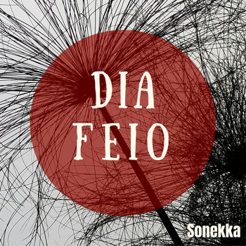 Sonekka - Dia Feio