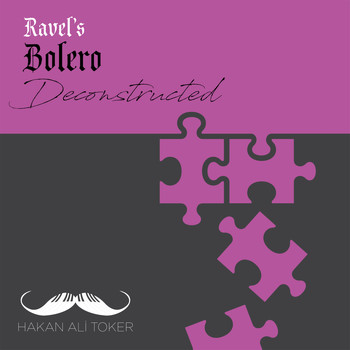 Hakan Ali Toker - Bolero Deconstructed (After Ravel)