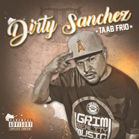 Taab Frio - Dirty Sanchez (Explicit)